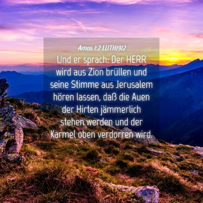 Picture 04 - Amos 1:2 LUTH1912 - Und er sprach: Der HERR wird aus Zion brüllen - Bible Verse Picture