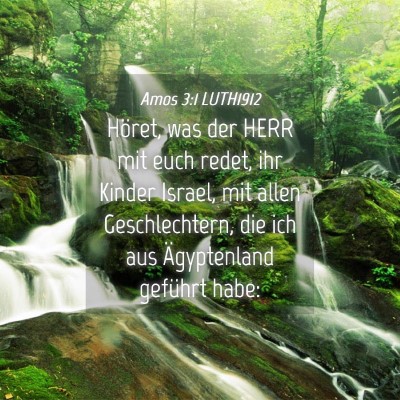 Picture 04 - Amos 3:1 LUTH1912 - Höret, was der HERR mit euch redet, ihr Kinder - Bible Verse Picture