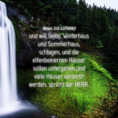 Picture 04 - Amos 3:15 LUTH1912 - und will beide, Winterhaus und Sommerhaus, - Bible Verse Picture