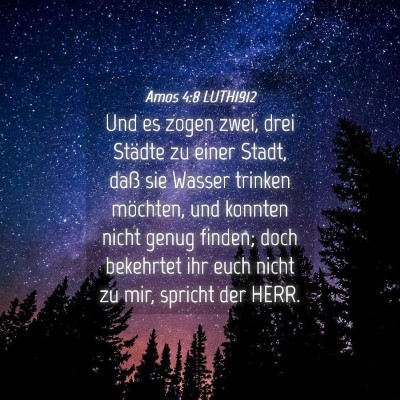 Picture 04 - Amos 4:8 LUTH1912 - Und es zogen zwei, drei Städte zu einer Stadt, - Bible Verse Picture