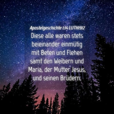 Picture 04 - Apostelgeschichte 1:14 LUTH1912 - Diese alle waren stets beieinander einmütig mit - Bible Verse Picture