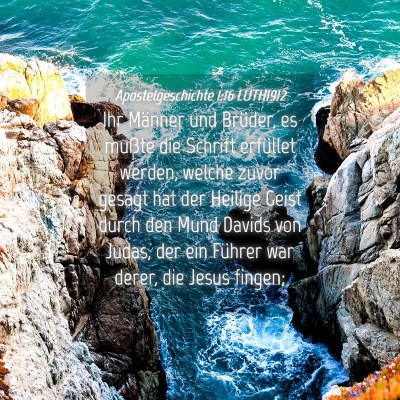 Picture 04 - Apostelgeschichte 1:16 LUTH1912 - Ihr Männer und Brüder, es mußte die Schrift - Bible Verse Picture