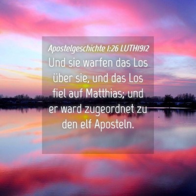 Picture 04 - Apostelgeschichte 1:26 LUTH1912 - Und sie warfen das Los über sie, und das Los - Bible Verse Picture