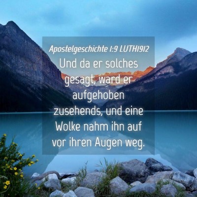 Picture 04 - Apostelgeschichte 1:9 LUTH1912 - Und da er solches gesagt, ward er aufgehoben - Bible Verse Picture