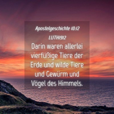 Picture 04 - Apostelgeschichte 10:12 LUTH1912 - Darin waren allerlei vierfüßige Tiere der Erde - Bible Verse Picture
