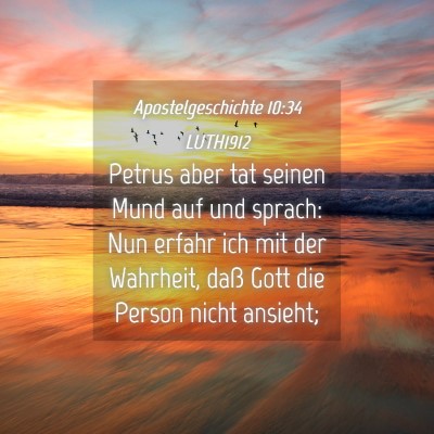 Picture 04 - Apostelgeschichte 10:34 LUTH1912 - Petrus aber tat seinen Mund auf und sprach: Nun - Bible Verse Picture