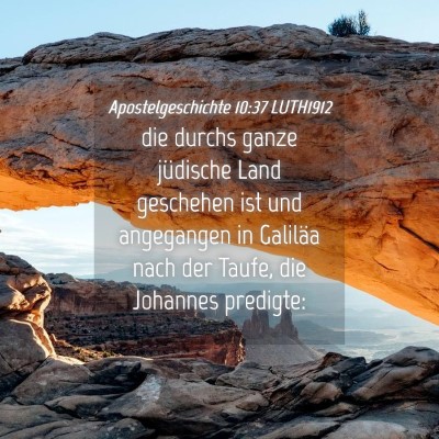 Picture 04 - Apostelgeschichte 10:37 LUTH1912 - die durchs ganze jüdische Land geschehen ist und - Bible Verse Picture