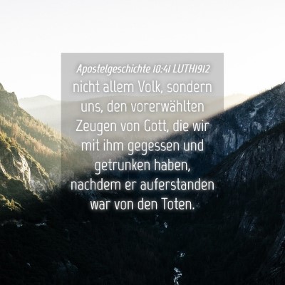 Picture 04 - Apostelgeschichte 10:41 LUTH1912 - nicht allem Volk, sondern uns, den vorerwählten - Bible Verse Picture