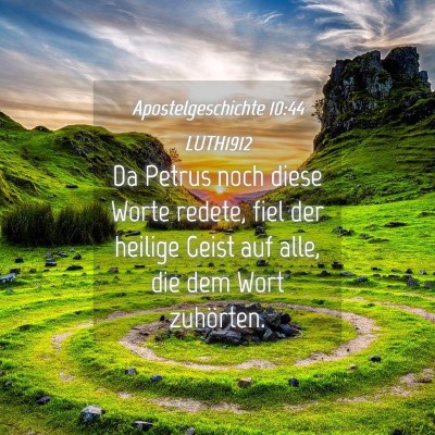 Picture 04 - Apostelgeschichte 10:44 LUTH1912 - Da Petrus noch diese Worte redete, fiel der - Bible Verse Picture
