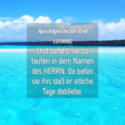 Picture 04 - Apostelgeschichte 10:48 LUTH1912 - Und befahl, sie zu taufen in dem Namen des HERRN. - Bible Verse Picture