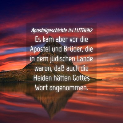 Picture 04 - Apostelgeschichte 11:1 LUTH1912 - Es kam aber vor die Apostel und Brüder, die in - Bible Verse Picture