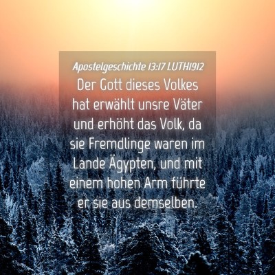 Picture 04 - Apostelgeschichte 13:17 LUTH1912 - Der Gott dieses Volkes hat erwählt unsre Väter - Bible Verse Picture
