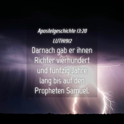 Picture 04 - Apostelgeschichte 13:20 LUTH1912 - Darnach gab er ihnen Richter vierhundert und - Bible Verse Picture