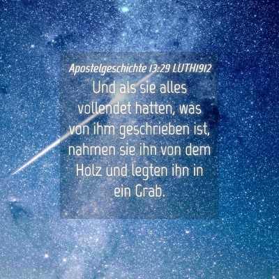 Picture 04 - Apostelgeschichte 13:29 LUTH1912 - Und als sie alles vollendet hatten, was von ihm - Bible Verse Picture
