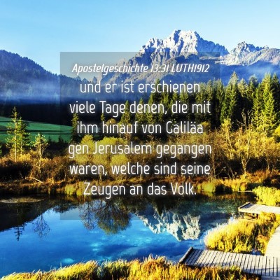 Picture 04 - Apostelgeschichte 13:31 LUTH1912 - und er ist erschienen viele Tage denen, die mit - Bible Verse Picture