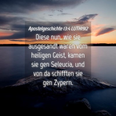 Picture 04 - Apostelgeschichte 13:4 LUTH1912 - Diese nun, wie sie ausgesandt waren vom heiligen - Bible Verse Picture