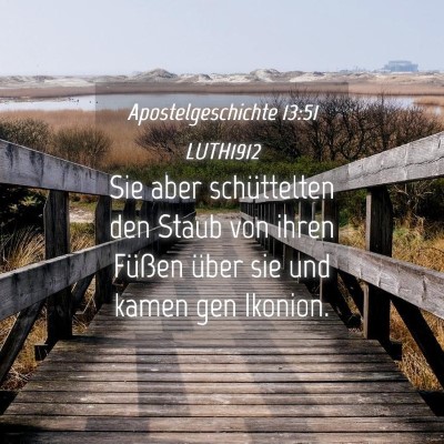 Picture 04 - Apostelgeschichte 13:51 LUTH1912 - Sie aber schüttelten den Staub von ihren Füßen - Bible Verse Picture