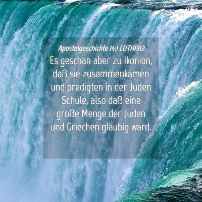 Picture 04 - Apostelgeschichte 14:1 LUTH1912 - Es geschah aber zu Ikonion, daß sie - Bible Verse Picture