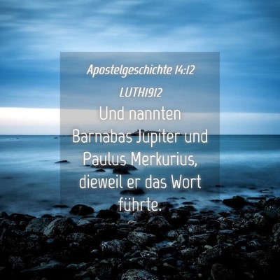 Picture 04 - Apostelgeschichte 14:12 LUTH1912 - Und nannten Barnabas Jupiter und Paulus - Bible Verse Picture