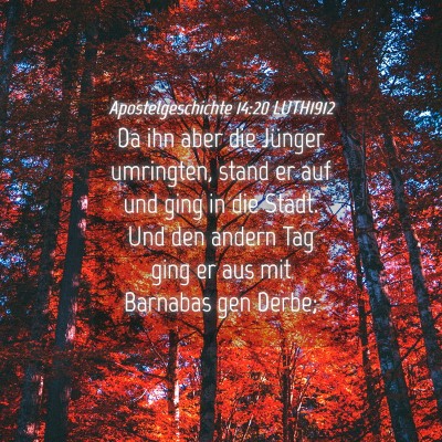 Picture 04 - Apostelgeschichte 14:20 LUTH1912 - Da ihn aber die Jünger umringten, stand er auf - Bible Verse Picture
