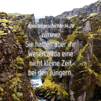 Picture 04 - Apostelgeschichte 14:28 LUTH1912 - Sie hatten aber ihr Wesen allda eine nicht kleine - Bible Verse Picture