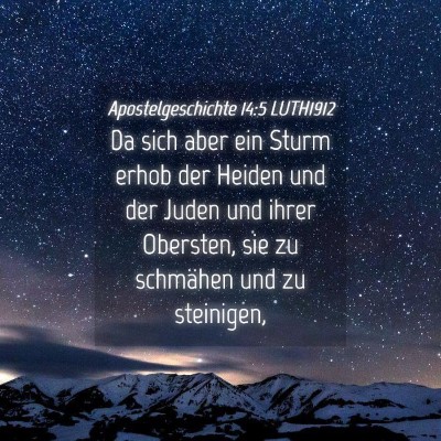 Picture 04 - Apostelgeschichte 14:5 LUTH1912 - Da sich aber ein Sturm erhob der Heiden und der - Bible Verse Picture