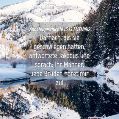 Picture 04 - Apostelgeschichte 15:13 LUTH1912 - Darnach, als sie geschwiegen hatten, antwortete - Bible Verse Picture