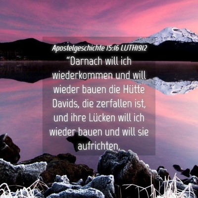 Picture 04 - Apostelgeschichte 15:16 LUTH1912 - “Darnach will ich wiederkommen und will wieder - Bible Verse Picture