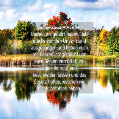 Picture 04 - Apostelgeschichte 15:24 LUTH1912 - Dieweil wir gehört haben, daß etliche von den - Bible Verse Picture