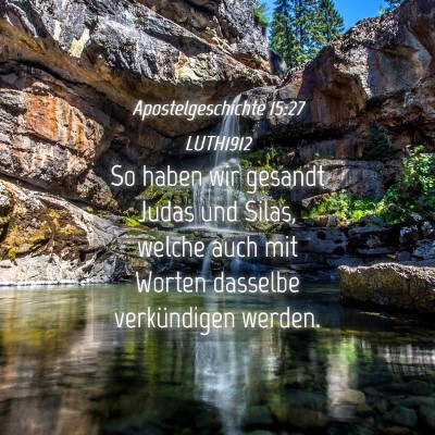 Picture 04 - Apostelgeschichte 15:27 LUTH1912 - So haben wir gesandt Judas und Silas, welche auch - Bible Verse Picture