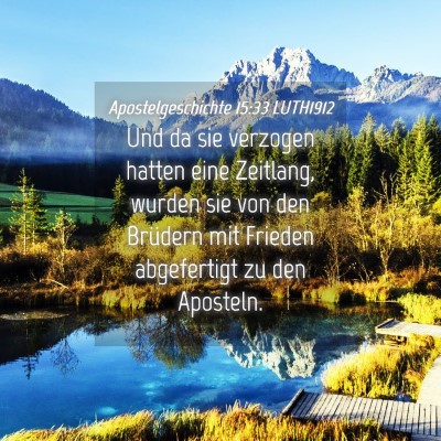 Picture 04 - Apostelgeschichte 15:33 LUTH1912 - Und da sie verzogen hatten eine Zeitlang, wurden - Bible Verse Picture
