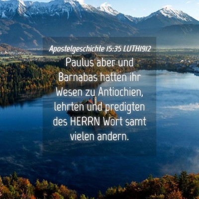 Picture 04 - Apostelgeschichte 15:35 LUTH1912 - Paulus aber und Barnabas hatten ihr Wesen zu - Bible Verse Picture