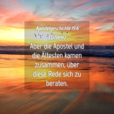 Picture 04 - Apostelgeschichte 15:6 LUTH1912 - Aber die Apostel und die Ältesten kamen - Bible Verse Picture