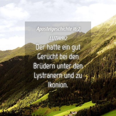 Picture 04 - Apostelgeschichte 16:2 LUTH1912 - Der hatte ein gut Gerücht bei den Brüdern unter - Bible Verse Picture