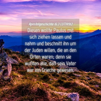 Picture 04 - Apostelgeschichte 16:3 LUTH1912 - Diesen wollte Paulus mit sich ziehen lassen und - Bible Verse Picture