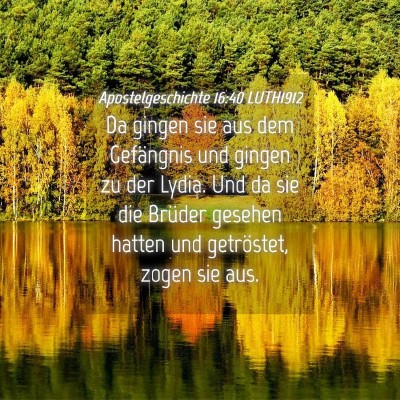 Picture 04 - Apostelgeschichte 16:40 LUTH1912 - Da gingen sie aus dem Gefängnis und gingen zu - Bible Verse Picture