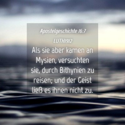 Picture 04 - Apostelgeschichte 16:7 LUTH1912 - Als sie aber kamen an Mysien, versuchten sie, - Bible Verse Picture