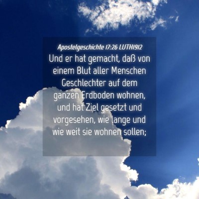 Picture 04 - Apostelgeschichte 17:26 LUTH1912 - Und er hat gemacht, daß von einem Blut aller - Bible Verse Picture