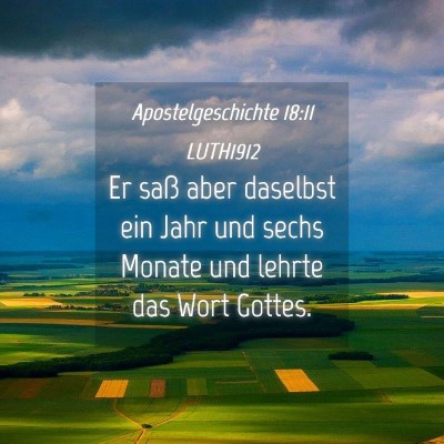 Picture 04 - Apostelgeschichte 18:11 LUTH1912 - Er saß aber daselbst ein Jahr und sechs Monate - Bible Verse Picture