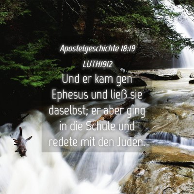 Picture 04 - Apostelgeschichte 18:19 LUTH1912 - Und er kam gen Ephesus und ließ sie daselbst; er - Bible Verse Picture