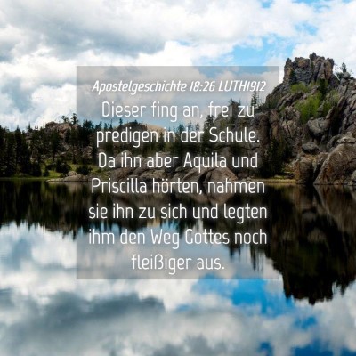 Picture 04 - Apostelgeschichte 18:26 LUTH1912 - Dieser fing an, frei zu predigen in der Schule. - Bible Verse Picture