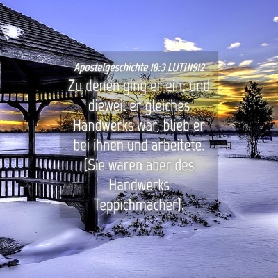Picture 04 - Apostelgeschichte 18:3 LUTH1912 - Zu denen ging er ein; und dieweil er gleiches - Bible Verse Picture