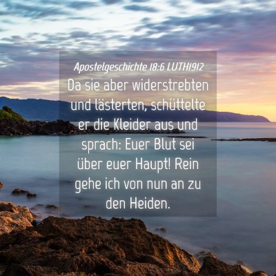 Picture 04 - Apostelgeschichte 18:6 LUTH1912 - Da sie aber widerstrebten und lästerten, - Bible Verse Picture
