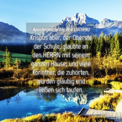 Picture 04 - Apostelgeschichte 18:8 LUTH1912 - Krispus aber, der Oberste der Schule, glaubte an - Bible Verse Picture