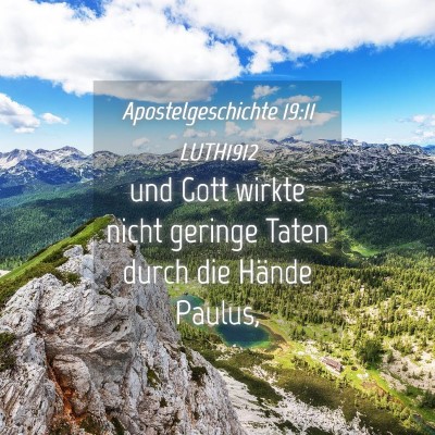 Picture 04 - Apostelgeschichte 19:11 LUTH1912 - und Gott wirkte nicht geringe Taten durch die - Bible Verse Picture