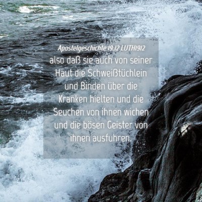 Picture 04 - Apostelgeschichte 19:12 LUTH1912 - also daß sie auch von seiner Haut die - Bible Verse Picture