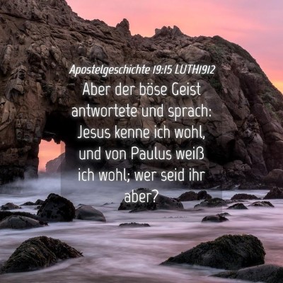 Picture 04 - Apostelgeschichte 19:15 LUTH1912 - Aber der böse Geist antwortete und sprach: Jesus - Bible Verse Picture