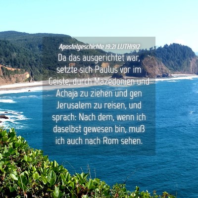Picture 04 - Apostelgeschichte 19:21 LUTH1912 - Da das ausgerichtet war, setzte sich Paulus vor - Bible Verse Picture