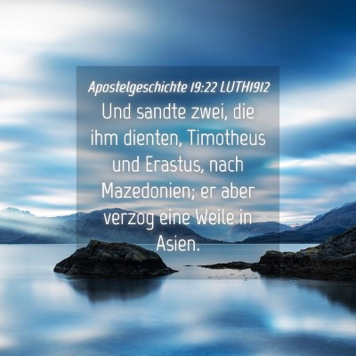 Picture 04 - Apostelgeschichte 19:22 LUTH1912 - Und sandte zwei, die ihm dienten, Timotheus und - Bible Verse Picture