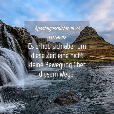 Picture 04 - Apostelgeschichte 19:23 LUTH1912 - Es erhob sich aber um diese Zeit eine nicht - Bible Verse Picture